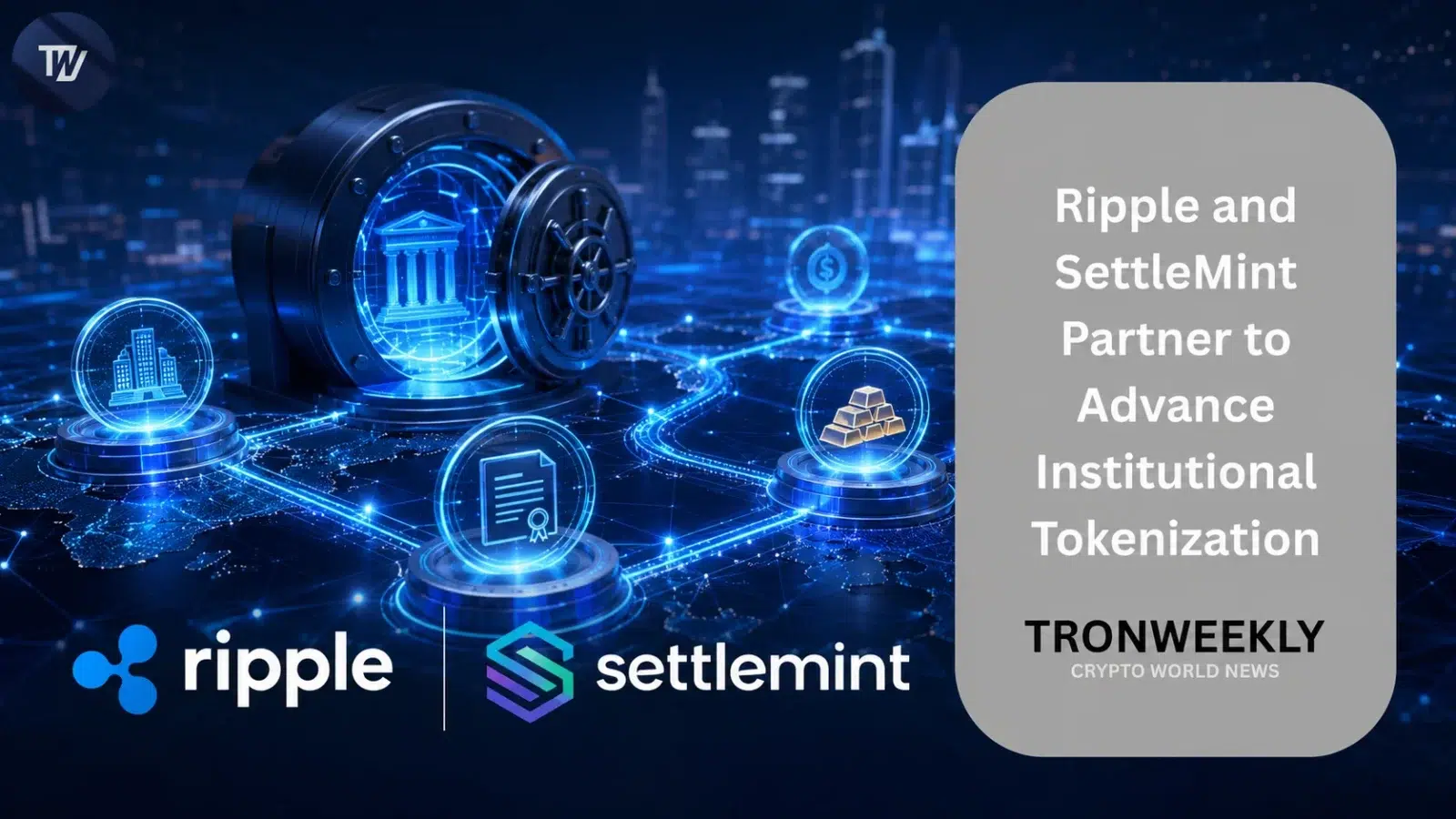 Ripple and SettleMint Partner on Institutional Custody and Tokenization